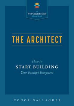 Paperback The Architect: How to Start Building Your Family's Ecosystem Book
