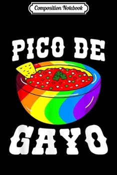 Composition Notebook: Pico De Gayo Rainbow LGBT - Gay Pride Flag Salsa  Journal/Notebook Blank Lined Ruled 6x9 100 Pages