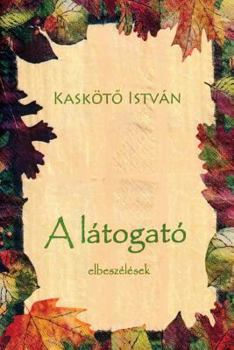 Paperback A Látogató: Elbeszélések (Hungarian Edition) [Hungarian] Book