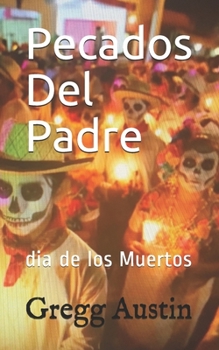 Paperback Pecados Del Padre: dia de los Muertos [Spanish] Book