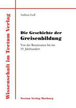 Paperback Die Geschichte der Greisenbildung [German] Book