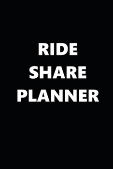 2020 Weekly Planner Ride Share Planner 134 Pages: 2020 Planners Calendars Organizers Datebooks Appointment Books Agendas
