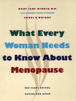 Paperback What Every Woman Needs to Know about Menopause: The Years Before, During, and After Book