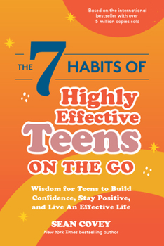 Paperback The 7 Habits of Highly Effective Teens on the Go: Wisdom for Teens to Build Confidence, Stay Positive, and Live an Effective Life Book