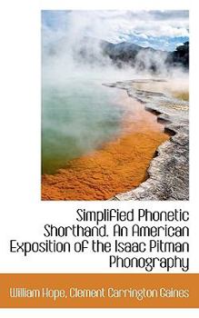 Simplified Phonetic Shorthand an American Exposition of the Isaac Pitman Phonography