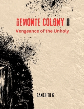 Demonte Colony II: Vengeance of the Unholy (Demonte Colony Horror Series')