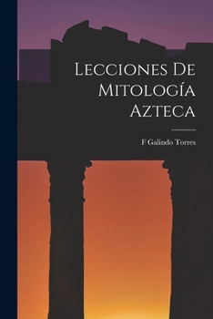 Paperback Lecciones De Mitología Azteca [Spanish] Book