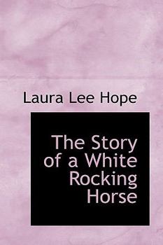 The Story Of A White Rocking Horse - Book #2 of the Make-Believe Stories