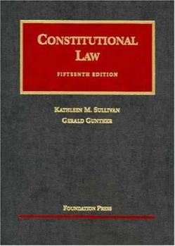 Hardcover Sullivan and Gunther's Constitutional Law, 15th (University Casebook Series) Book