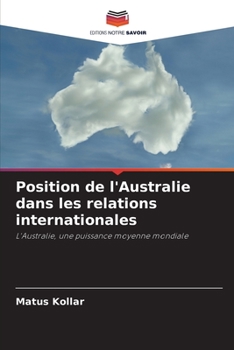 Paperback Position de l'Australie dans les relations internationales [French] Book