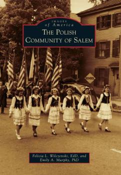 The Polish Community of Salem - Book  of the Images of America: Massachusetts