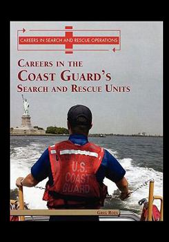 Careers in the Coast Guard's Search and Rescue Unit (Careers in Search and Rescue Operations)