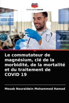 Paperback Le commutateur de magnésium, clé de la morbidité, de la mortalité et du traitement de COVID 19 [French] Book