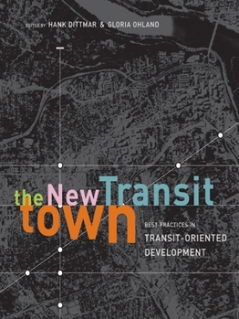 Paperback The New Transit Town: Best Practices in Transit-Oriented Development Book