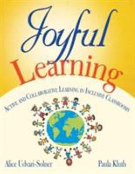 Paperback Joyful Learning: Active and Collaborative Learning in Inclusive Classrooms Book