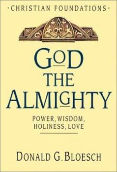 Hardcover God the Almighty: Power, Wisdom, Holiness, Love Book