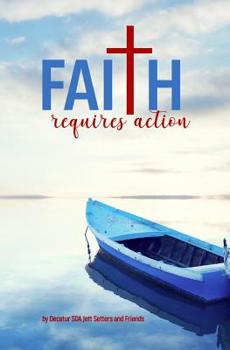Paperback Faith Requires Action: Tests, Trials, and Triumphs Book