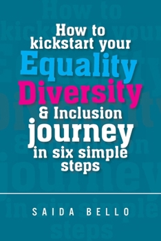 Paperback How to kickstart your Equality Diversity & Inclusion journey in six simple steps Book