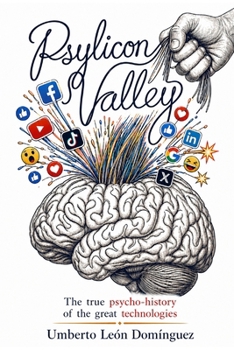 Paperback Psylicon Valley: The true psycho-history of the great technologies Book