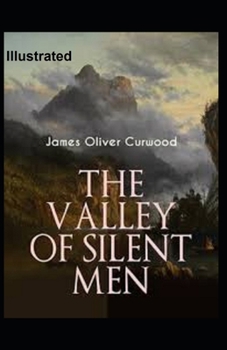 Paperback The Valley of Silent Men Illustrated Book