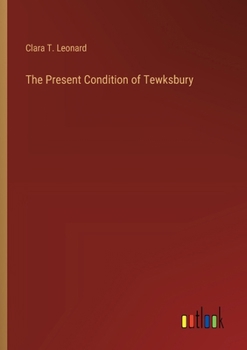 Paperback The Present Condition of Tewksbury Book