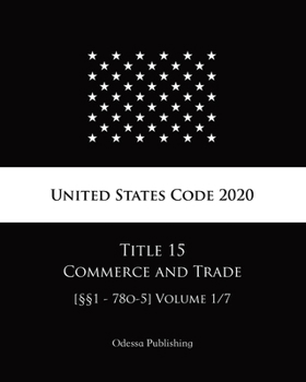 Paperback United States Code 2020 Title 15 Commerce and Trade [??1 - 78o-5] Volume 1/7 Book