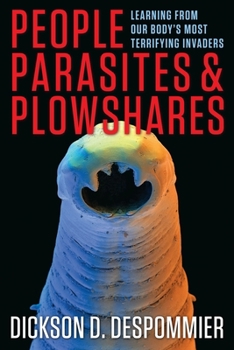 Hardcover People, Parasites, and Plowshares: Learning from Our Body's Most Terrifying Invaders Book