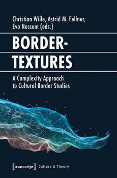 Paperback Bordertextures: A Complexity Approach to Cultural Border Studies Book