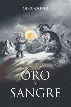 DE ORO Y SANGRE (LOS MIEDOS QUE ACECHAN) (Spanish Edition)