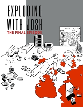 Paperback Exploding with Josh: The Final Episode Book