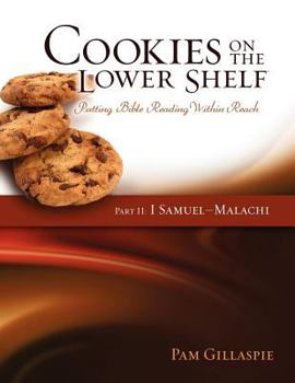 Paperback Cookies on the Lower Shelf: Putting Bible Reading Within Reach Part 2 (1 Samuel - Malachi) Book