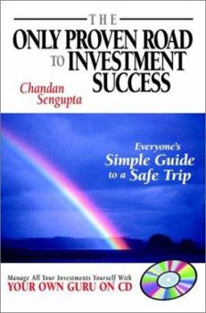 Hardcover The Only Proven Road to Investment Success: Everyone's Simple Guide to a Safe Trip [With CDROM] Book