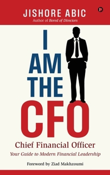 Hardcover I Am the CFO: Your Guide to Modern Financial Leadership: Your Guide to Modern Financial LeadershipE Book