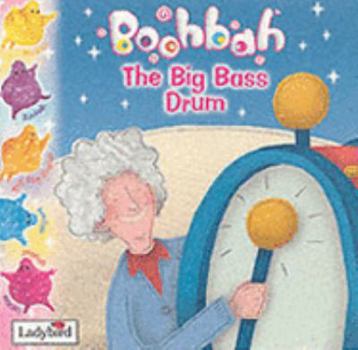 Paperback " Boohbah " Storybook: The Big Bass Drum: Big Bass Drum Storybook (Boohbah) Book