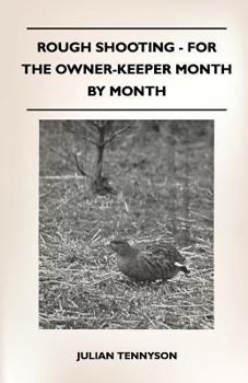 Paperback Rough Shooting - For The Owner-Keeper Month By Month Book