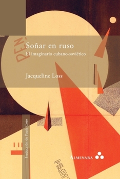 Paperback Soñar en ruso. El imaginario cubano-soviético [Spanish] Book