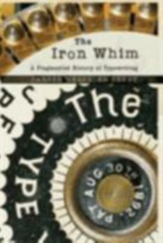 Hardcover The Iron Whim: A Fragmented History of Typewriting Book