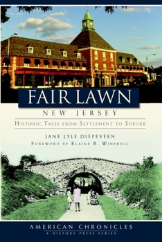 Fair Lawn, New Jersey: Historic Tales from Settlement to Suburb (American Chronicles) (American Chronicles (History Press))
