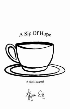 Paperback A Sip Of Hope: A Poet's Journal Book