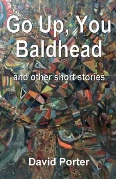Paperback Go Up, You Baldhead and other short stories Book
