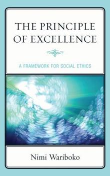 Hardcover Principle of Excellence: A Framework for Social Ethics Book