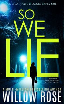 So We Lie: A Gripping, Heart-Stopping Mystery Novel - Book #0 of the Eva Rae Thomas Mystery