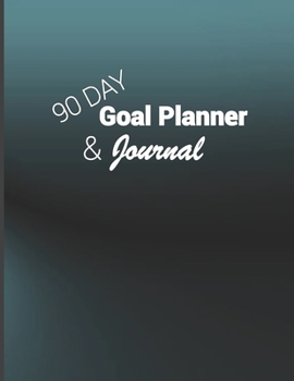 Paperback 90 Day Goal Planner & Journal: 90 Day Goal Journal, 90 Day Gratitude Journal, 90 Day Goal Planner, 90 Day Undated Planner, 90 Day Health & Fitness Pl Book