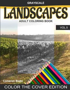 Paperback Grayscale LANDSCAPES Adult Coloring Book Vol.5: (Grayscale Coloring Books) (Landscape Coloring Book) (Color the Cover) (Seniors & Beginners) Book