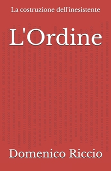 Paperback L'Ordine: La costruzione dell'inesistente [Italian] Book