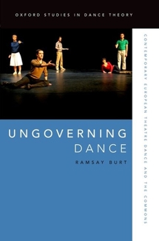 Paperback Ungoverning Dance: Contemporary European Theatre Dance and the Commons Book