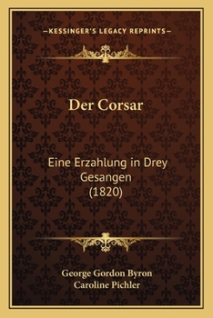 Paperback Der Corsar: Eine Erzahlung in Drey Gesangen (1820) [German] Book