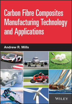Hardcover Carbon Fibre Composites Manufacturing Technology and Applications Book