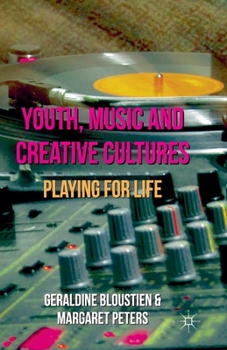 Paperback Youth, Music and Creative Cultures: Playing for Life Book