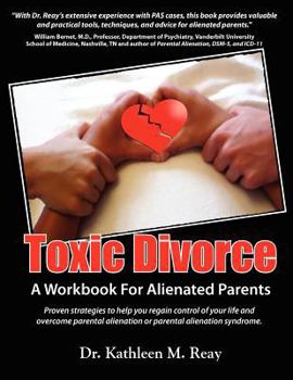 Paperback Toxic Divorce: A Workbook for Alienated Parents Book